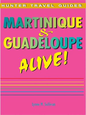cover image of Martinique & Guadeloupe Alive